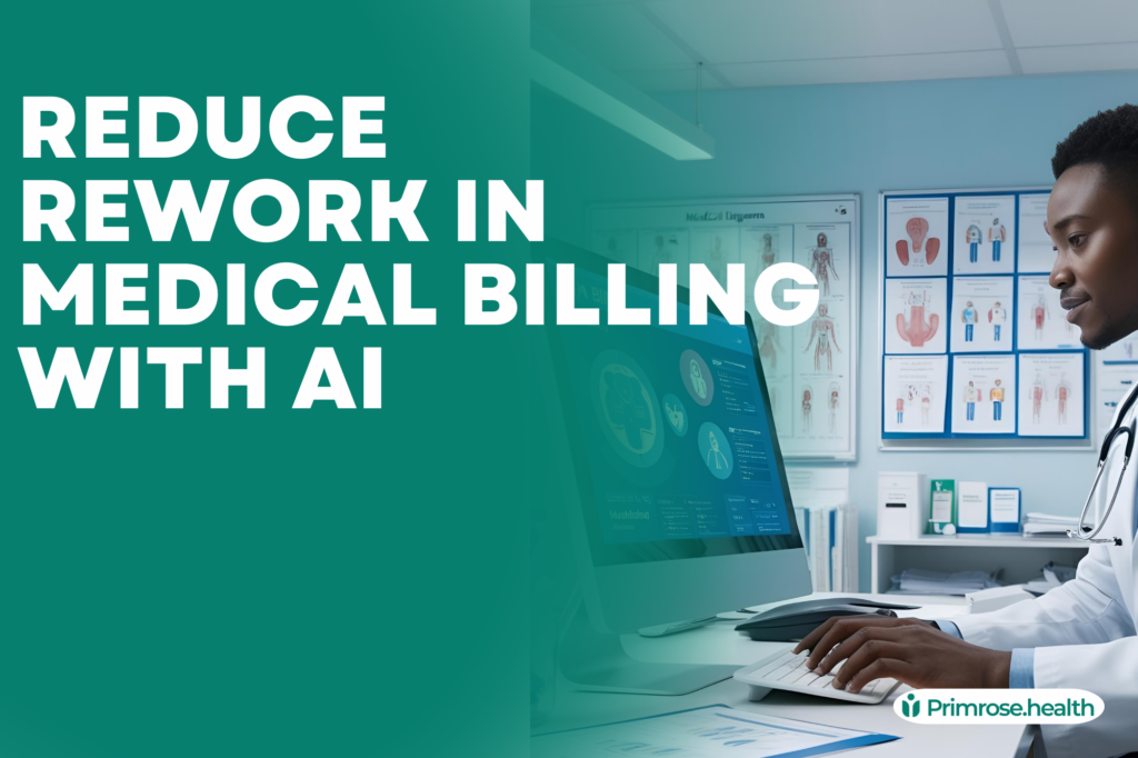 Reduce rework in medical billing